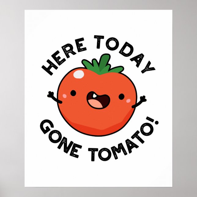 Poster Hoje, Tomate Engraçado Veggie Pun (Frente)