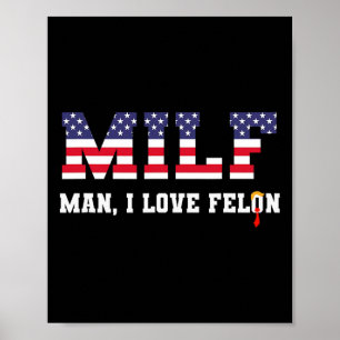 Poster Homem I Love Felon Funny Trump 2024