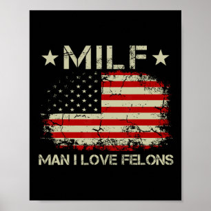 Poster Homem I Love Felons Engraçado Trump Declaração Sar