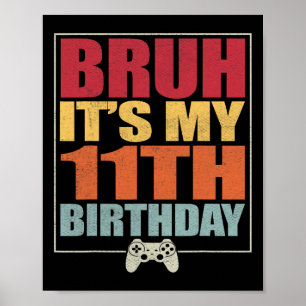 Poster Homem Jogador de Aniversário de 11 anos Bruh É o m