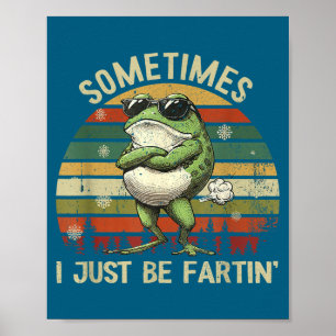 Poster homens Apenas Peidando Eu Sapo Às Vezes