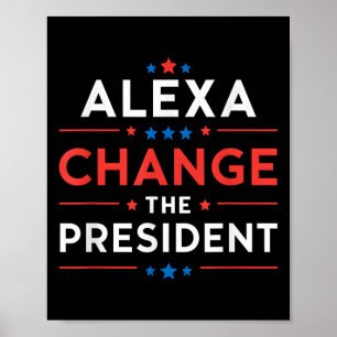 Poster Homens Mulheres Alexa Mudam O Presidente Engraçado