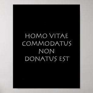 Poster Homo vitae comodatus non donatus est