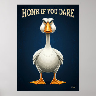 Poster Honk If You Dare – Funny Angry Goose Cartoon
