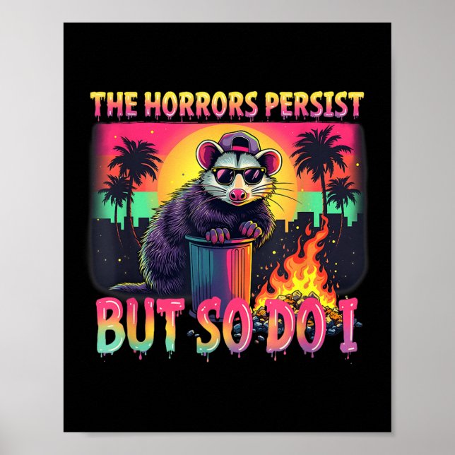 Poster Horrores Persistem Mas Eu Também Funny Racoon Ossu (Frente)