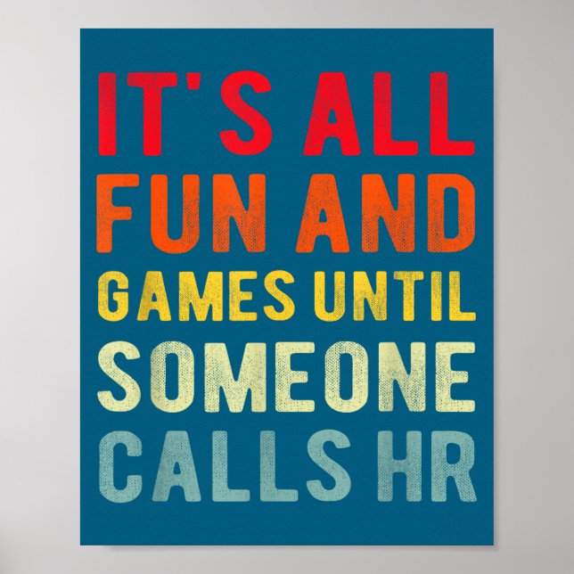 Poster Hr Funny It's All Fun And Games Hr Quotes Human Re (Frente)