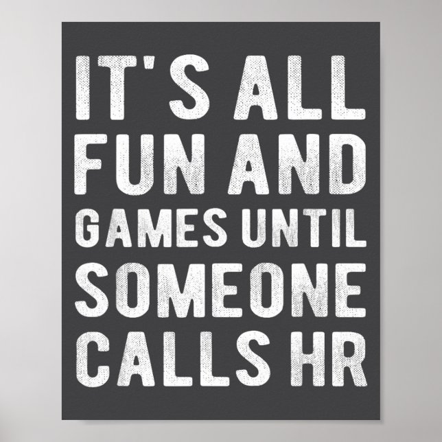 Poster Hr Funny It's All Fun And Games Hr Quotes Human Re (Frente)
