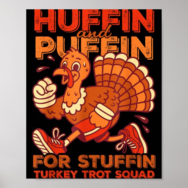 Poster Huffin And Puffin For Stuffing Turkey Trot Squad  (Frente)