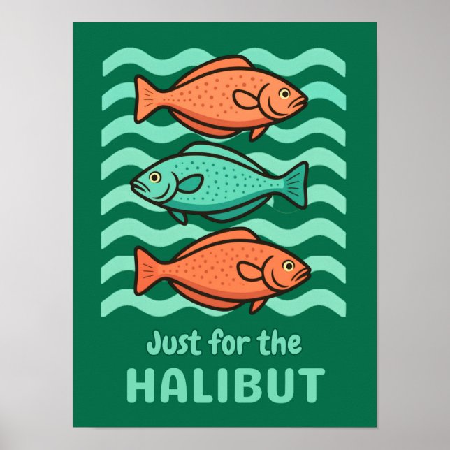 Poster Humor de Peixe Retro - Só pelo Halibute (Frente)
