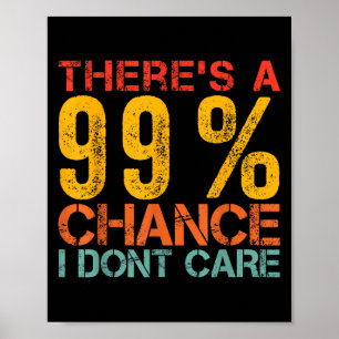 Poster Humor Engraçado Há 99% de chance de eu não me impo