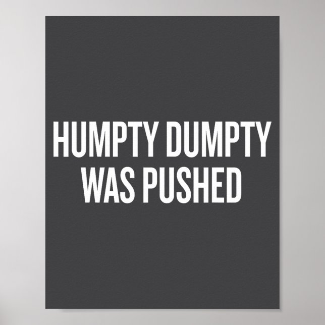Poster Humpty Dumpty Was Pushed Funny Quote  (Frente)