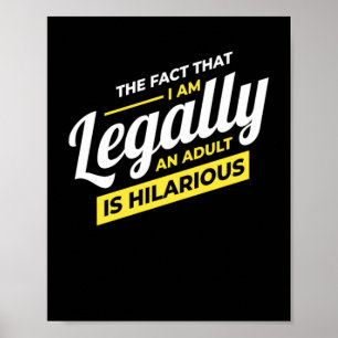 Poster I Am Legally An Adult 18th Birthday