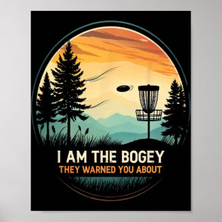 Poster I Am The Bogey They Warned You About Disc Golf Ent