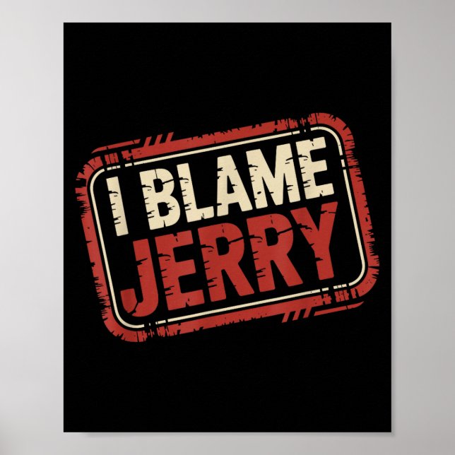 Poster I blame jerry  (Frente)