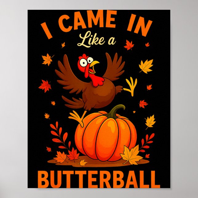 Poster I Came In Like A Butterball Funny Thanksgiving Fam (Frente)