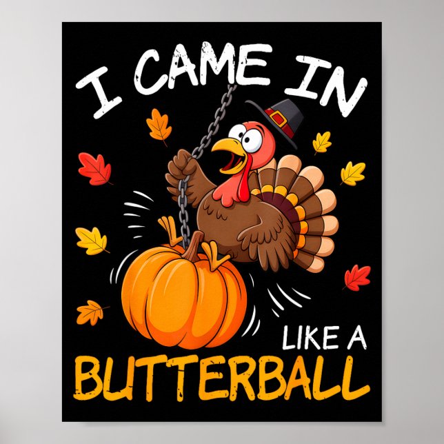 Poster I Came In Like A Butterball Funny Turkey Thanksgiv (Frente)