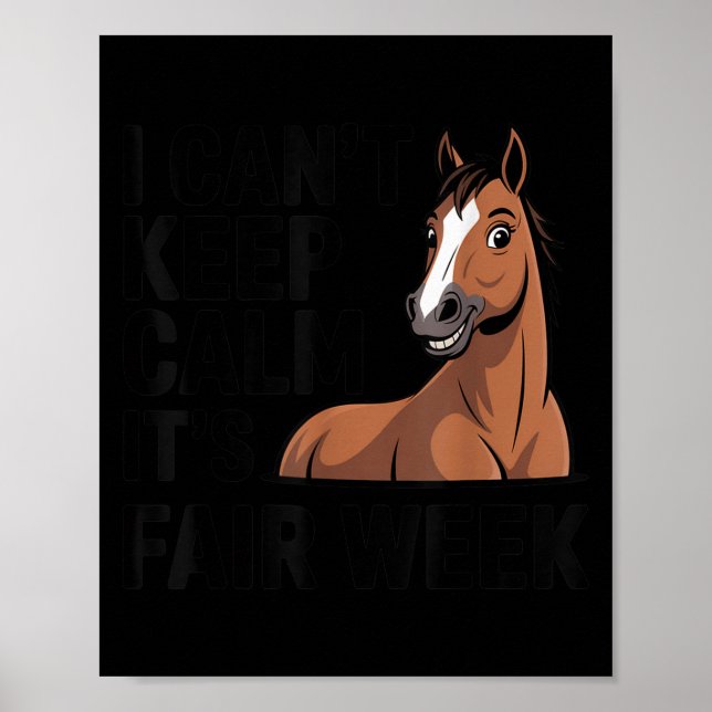 Poster I Can’t Keep Calm It’s Fair Week Funny Horse Lives (Frente)