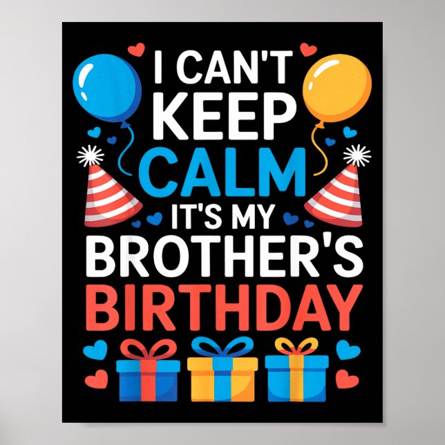 Poster I Can’t Keep Calm It’s My Brother’s Birthday Famil (Frente)