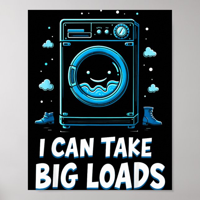 Poster I Can Take Big Loads Funny Laundry Day Washing Mac (Frente)