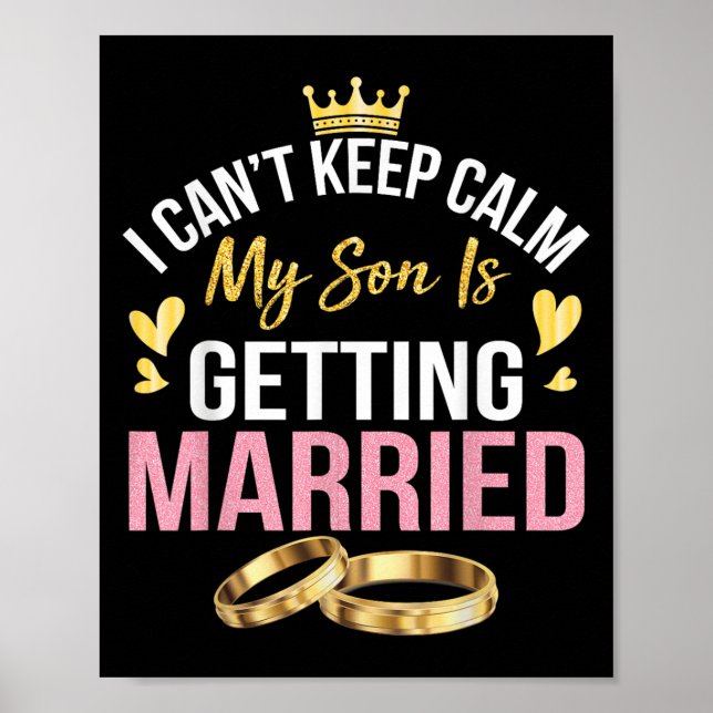 Poster I Can't Keep Calm My Son Is Getting Married Marry  (Frente)