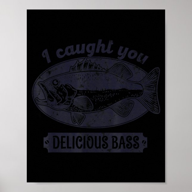 Poster I Caught You A Delicious B Funny Fishing Quote  (Frente)
