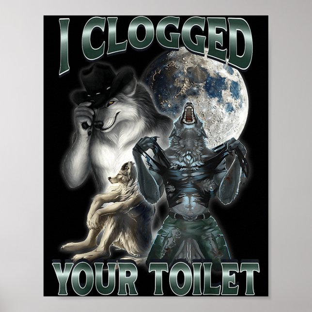 Poster I Clogged Your Toilet Funny Alpha Wolf Meme  (Frente)