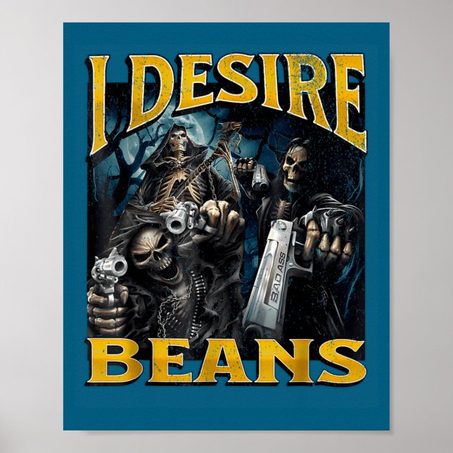 Poster I Desire Beans Funny Hard Skeleton Meme Bootleg  (Frente)