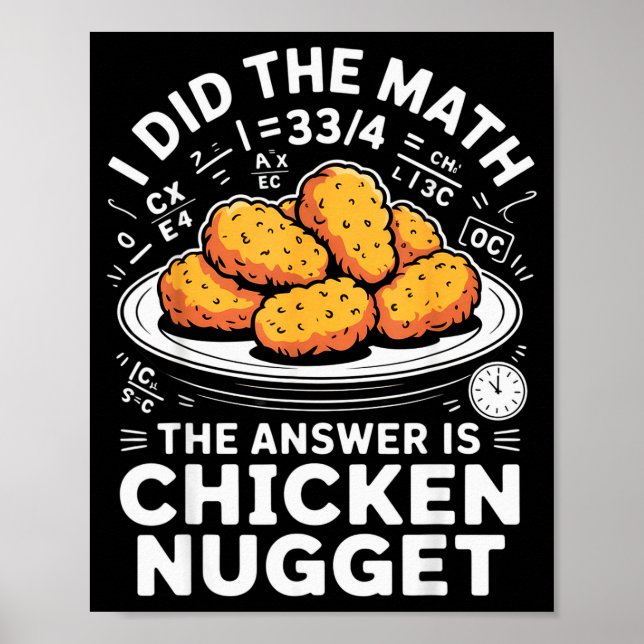 Poster I Did The Math The Answer Is Chicken Nugget Funny  (Frente)