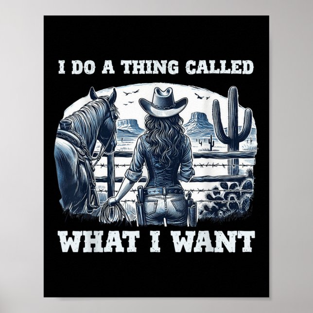 Poster I Do A Thing Called What I Want Cowgirl  (Frente)