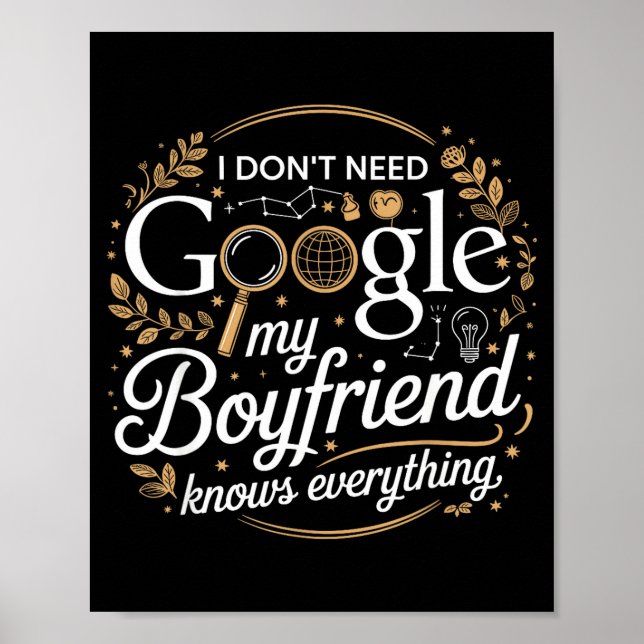 Poster I Don’t Need Google My Boyfriend Knows Everything  (Frente)