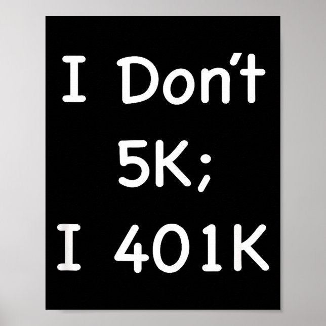 Poster I Don't 5k; I 401k Funny Retiree  (Frente)