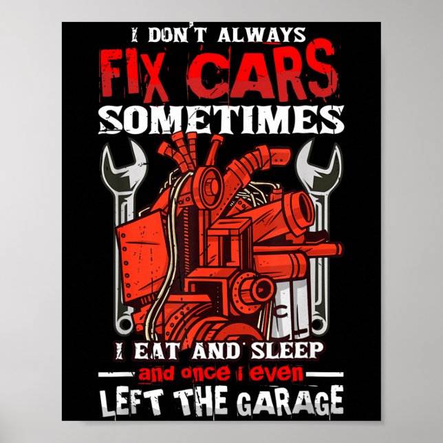 Poster I Don't Always Fix , Sometimes I Eat And Sleep Car (Frente)