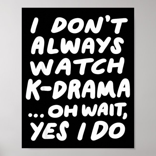 Poster I Don't Always Watch K-drama Funny South Korean  (Frente)