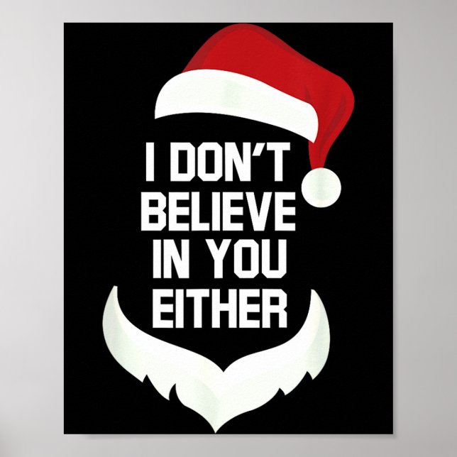 Poster I Don't Believe In You Either Funny Santa Christma (Frente)