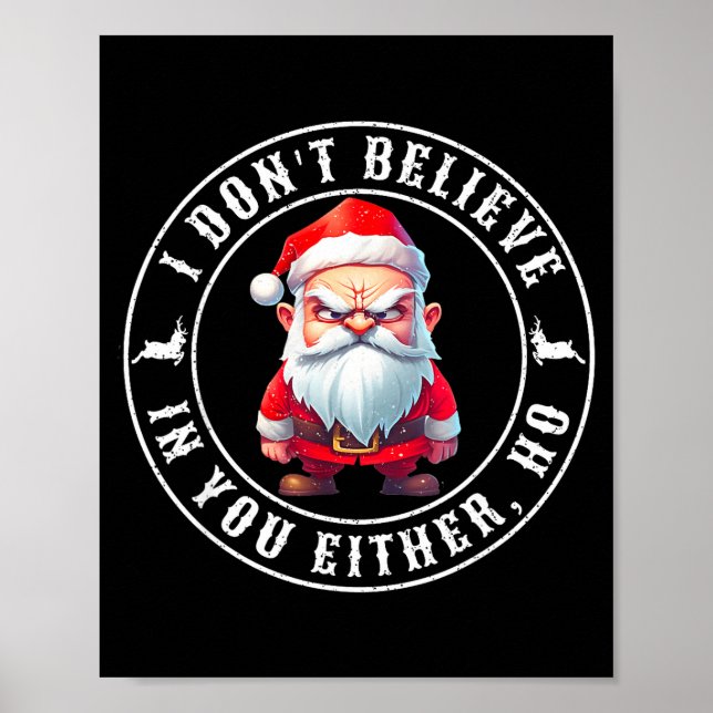 Poster I Don't Believe In You Either Ho Sarcastic Santa C (Frente)