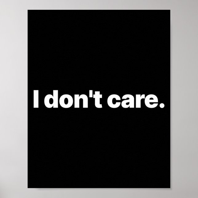 Poster I Don't Care Long Sleeve  (Frente)