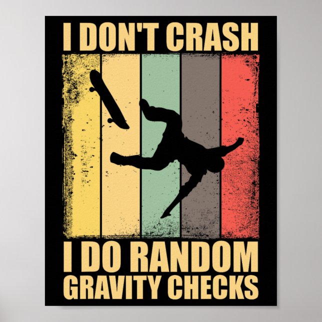 Poster I Don't Crash I Do Random Gravity Checks Skateboar (Frente)