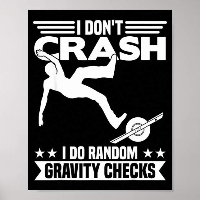 Poster I Don't Crash I Do Random Onewheel Gravity Checks  (Frente)