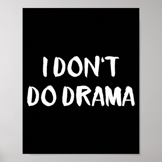 Poster I Don't Do Drama  (Frente)