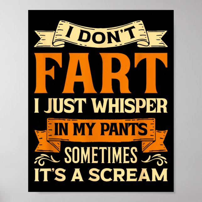 Poster I Don't Fart I Just Whisper In My Pants Sometimes  (Frente)