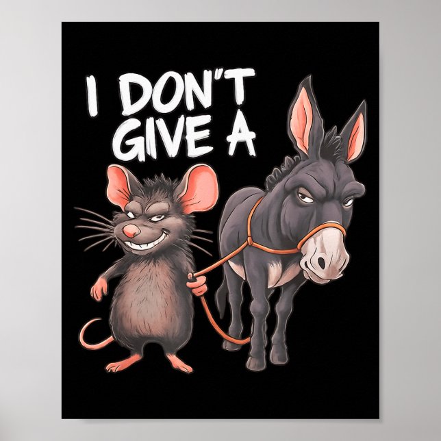 Poster I Dont Give A Rats Mouse Donkey Funny Sarcastic An (Frente)