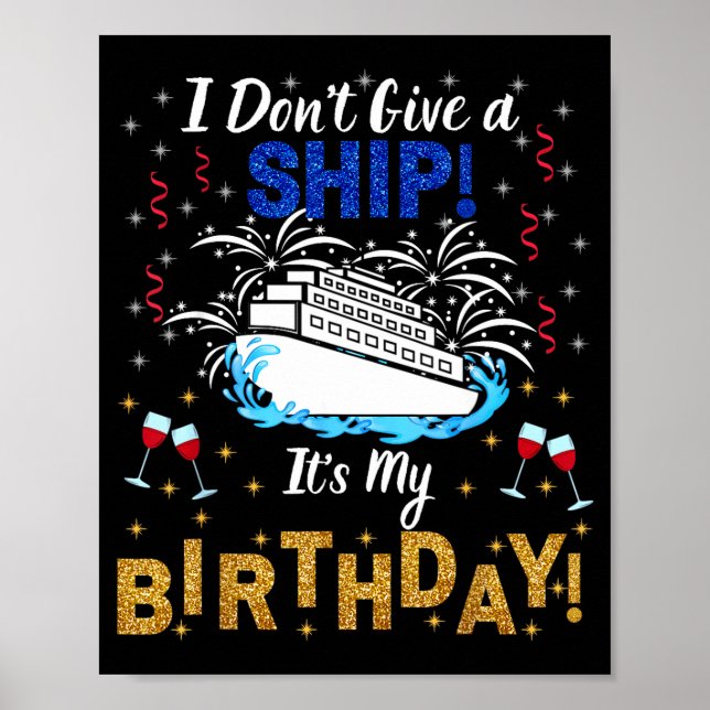 Poster I Don't Give A Ship. It's My Birthday. Cruise Ship (Frente)