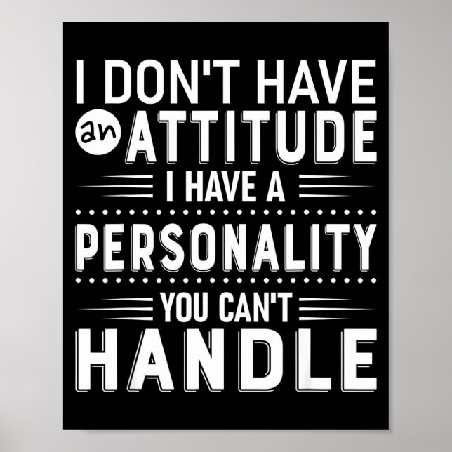 Poster I Don't Have Attitude I've Got A Ity You Cant Hand (Frente)