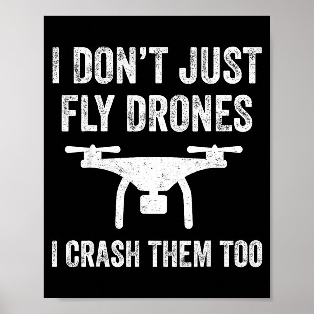 Poster I Don't Just Fly Drones I Crahem Too  (Frente)