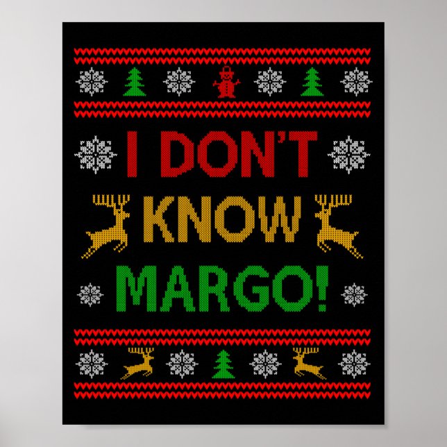 Poster I Don't Know-margo Ugly Sweater Funny Christmas Fo (Frente)