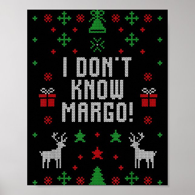 Poster I Don't Know-margo Ugly Sweater Funny Christmas Fo (Frente)