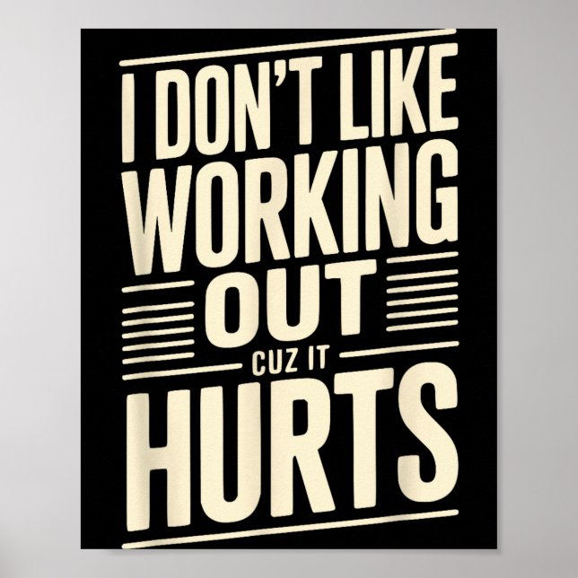 Poster I Dont Like Working Out Cuz It Hurts  (Frente)