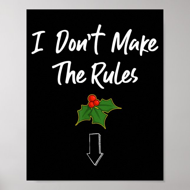 Poster I Don't Make The Rules Joke Cool Mistletoe Decorat (Frente)