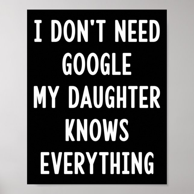 Poster I Don't Need Google My Daughter Knows Everything F (Frente)