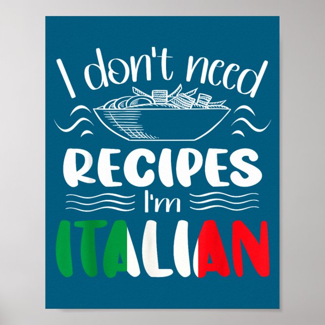 Poster I Don't Need Recipes I'm Italian  (Frente)